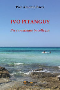 Title: Ivo Pitanguy, per camminare in bellezza, Author: Pier Antonio Bacci