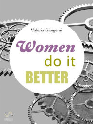 Title: Women do it better, Author: Valeria Gangemi