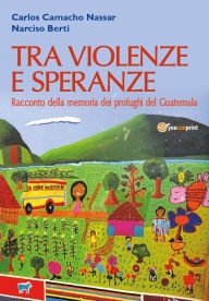 Title: Tra violenze e speranze, Author: Narciso Berti