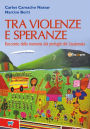 Tra violenze e speranze