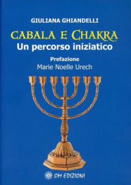 Title: Cabala e Chakra: Un percorso iniziatico, Author: Giuliana Ghiandelli