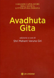 Title: Avadhuta Gita, Author: Shri Mahant Varuna Giri