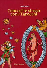 Title: Conosci Te Stesso con i Tarocchi, Author: Ilaria Boero