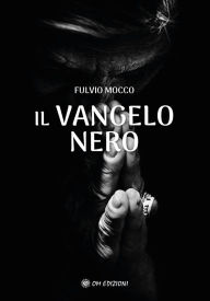 Title: Il Vangelo Nero, Author: Fulvio Mocco