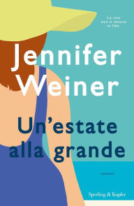 Title: Un'estate alla grande, Author: Jennifer Weiner