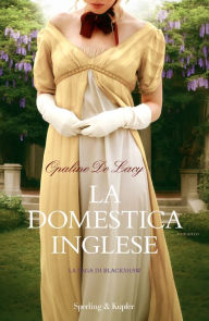 Title: La domestica inglese. La saga di Blackshaw 1, Author: Opaline De Lacy