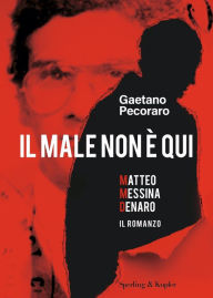 Title: Il male non è qui, Author: Gaetano Pecoraro