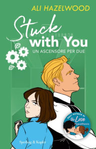 Title: Un ascensore per due (Stuck with You), Author: Ali Hazelwood
