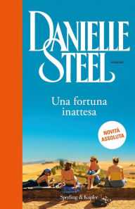 Title: Una fortuna inattesa, Author: Danielle Steel