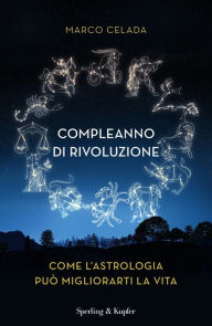 Title: Compleanno di rivoluzione, Author: Marco Celada