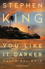 Title: You like it darker (Italian-language Edition), Author: Stephen King