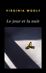 Title: Le jour et la nuit (traduit), Author: Virginia Woolf