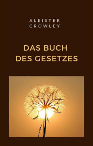 Title: Das Buch des Gesetzes (übersetzt), Author: Aleister Crowley
