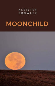 Title: Moonchild (traduzido), Author: Aleister Crowley