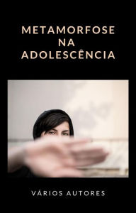 Title: Metamorfose na adolescência (traduzido), Author: Varios autores