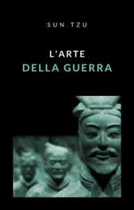 Title: L'arte della guerra (tradotto), Author: Sun Tzu (Sunzi)