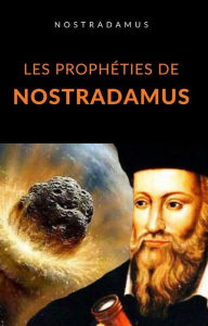 Title: Les prophéties de Nostradamus (traduit), Author: Nostradamus