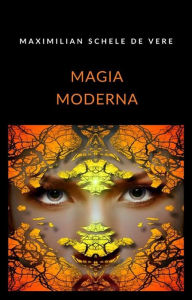 Title: Magia moderna (traduzido), Author: Maximilian Schele de Vere