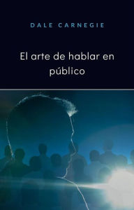 Title: El arte de hablar en público (traducido), Author: Dale Carnegie
