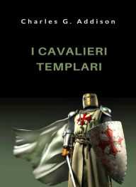 Title: I cavalieri templari (tradotto), Author: Charles G. Addison