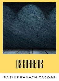 Title: Os correios (traduzido), Author: Rabindranath Tagore