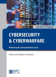 Title: Cybersecurity e cyberwarfare: Diritto, tecnologia e sicurezza, Author: Giovanni Battista Caria