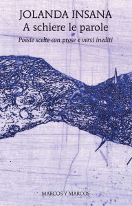 Title: A schiere le parole, Author: Jolanda Insana