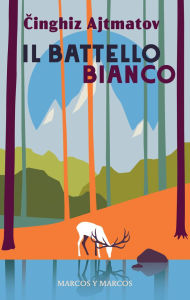 Title: Il battello bianco, Author: Cinghiz Ajtmatov