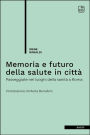 Memoria e futuro della salute in città: Passeggiate nei luoghi della sanità a Roma