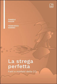 Title: La strega perfetta: Fatti e misfatti della CO2, Author: Francesco Marino