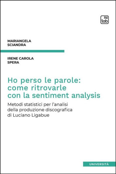 Ho perso le parole: come ritrovarle con la sentiment analysis: Metodi statistici per l'analisi della produzione discografica di Luciano Ligabue