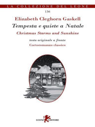 Title: Tempesta e quiete a Natale - Christmas storms and sunshine, Author: Elizabeth Gaskell