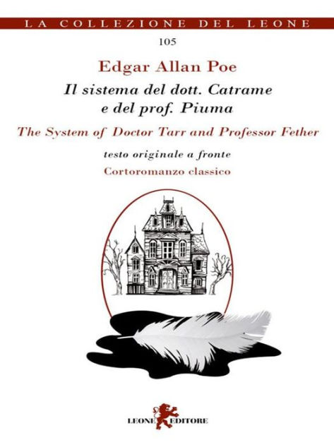 Il sistema del dott. Catrame e del prof. Piuma by Edgar Allan Poe