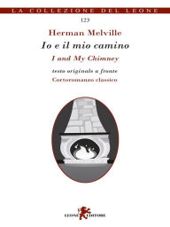 Title: Io e il mio camino/I and My Chimney, Author: Herman Melville