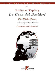 Title: La Casa dei Desideri, Author: Rudyard Kipling