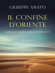 Title: Il confine d'oriente, Author: Giuseppe Amato