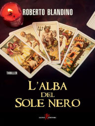 Title: L'alba del sole nero, Author: Roberto Blandino