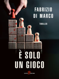 Title: È solo un gioco, Author: Fabrizio Di Marco