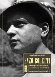 Title: Enzo Boletti: Dall'inferno sovietico al miracolo economico, Author: Manlio Paganella
