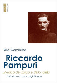 Title: Riccardo Pampuri: Medico del corpo e dello spirito, Author: Rino Cammilleri