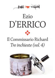 Title: Il commissario Richard. Tre inchieste vol. 4, Author: Ezio D'Errico