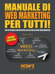 Title: Manuale di Web Marketing per tutti!: EDIZIONE 2022, Author: Paola Rais