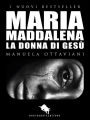 MARIA MADDALENA. La Donna di Gesu