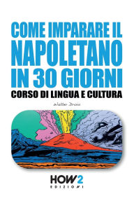Title: Come Imparare Il Napoletano in 30 Giorni: Corso di Lingua e Cultura, Author: Walter Droio