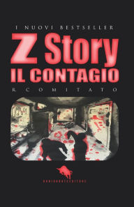 Title: Z Story: Il Contagio, Author: R Comitato