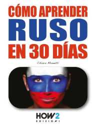 Title: Cómo Aprender Ruso en 30 Días, Author: Chiara Monetti
