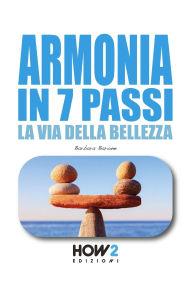 Title: Armonia in 7 Passi: La Via della Bellezza, Author: Barbara Barone