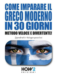 Title: Come Imparare il Greco Moderno in 30 Giorni: Metodo Veloce e Divertente!, Author: Ippokratis Kalogeropoulos