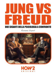 Title: Jung vs Freud: Due giganti della Psicologia a confronto, Author: Rosanna Vespoli