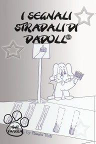 Title: i segnali stradali di dadoll, Author: Pamela Tinti